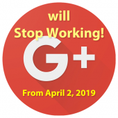 Google+ will Stop Working! From April 2, 2019